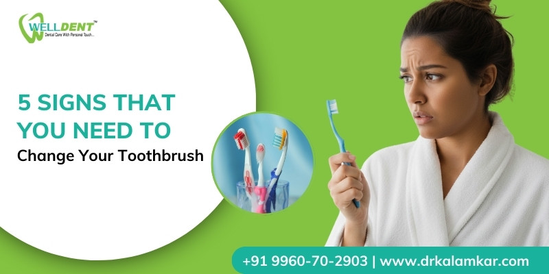 5 Signs That You Need to Change Your Toothbrush