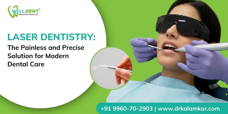 Laser Dentistry: The Painless and Precise Solution for Modern Dental Care