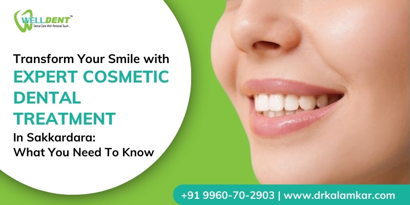 Transform Your Smile with Expert Cosmetic Dental Treatment in Sakkardara: What You Need to Know